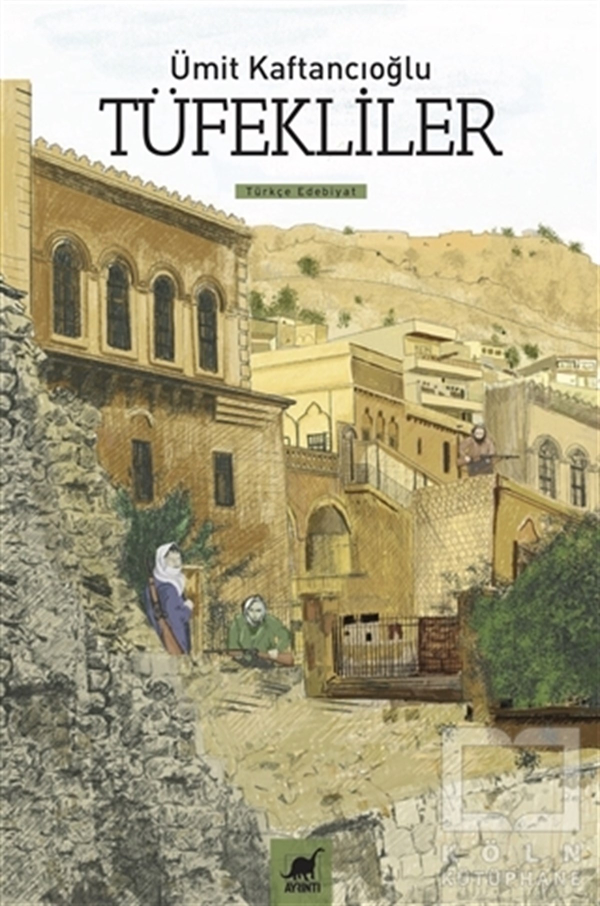 Ümit KaftancıoğluTürkçe RomanlarTüfekliler