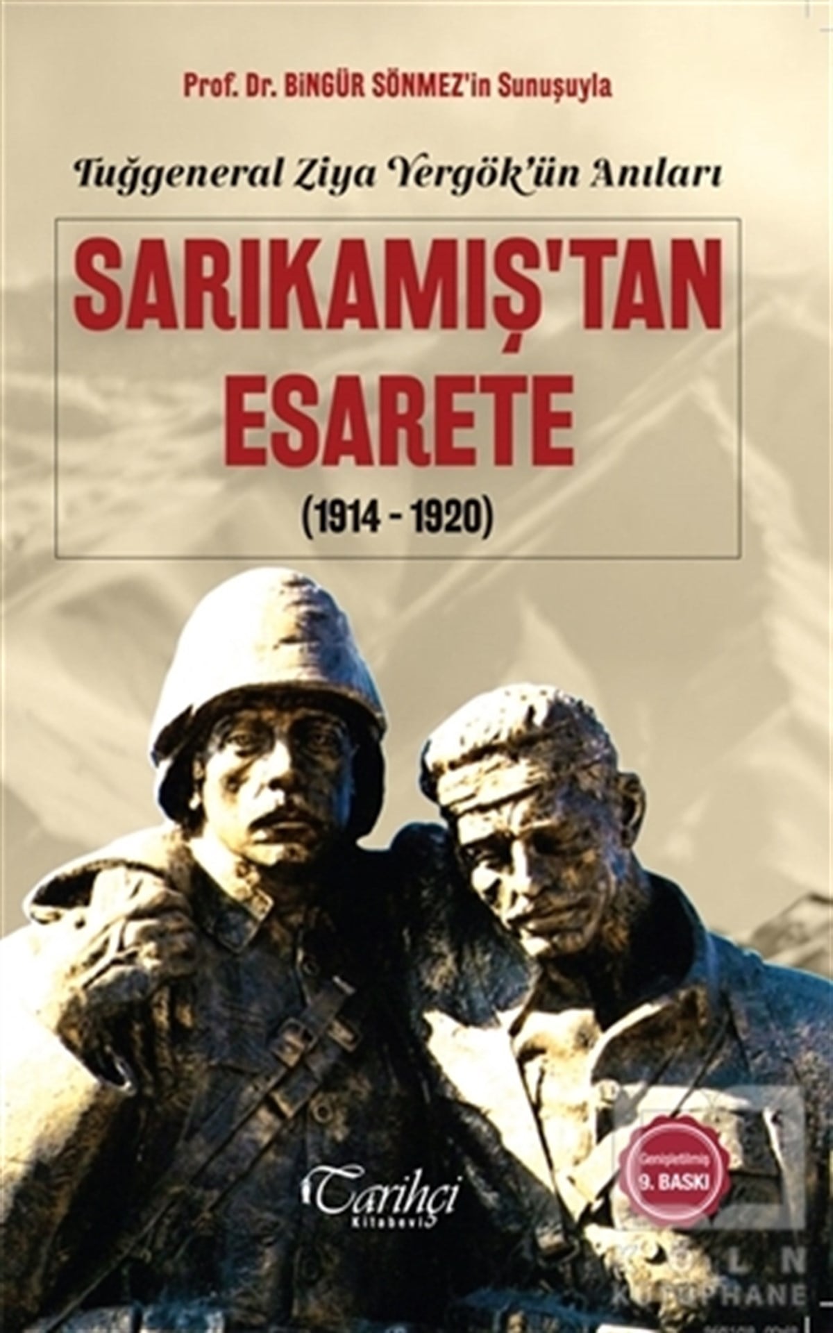 Sami ÖnalDiğerTuğgeneral Ziya Yergök'ün Anıları - Sarıkamış'tan Esarete(1914-1920)