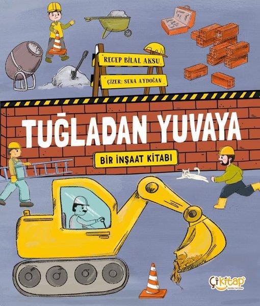 Recep Bilal AksuEgitim Etkinlik KitaplariTuğladan Yuvaya - Bir İnşaat Kitabı