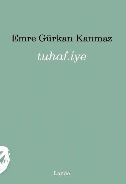 Emre Gürkan KanmazTürk ŞiiriTuhaf.iye