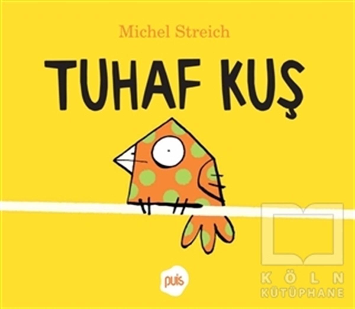 Michel StreichÇocuk Hikaye KitaplarıTuhaf Kuş