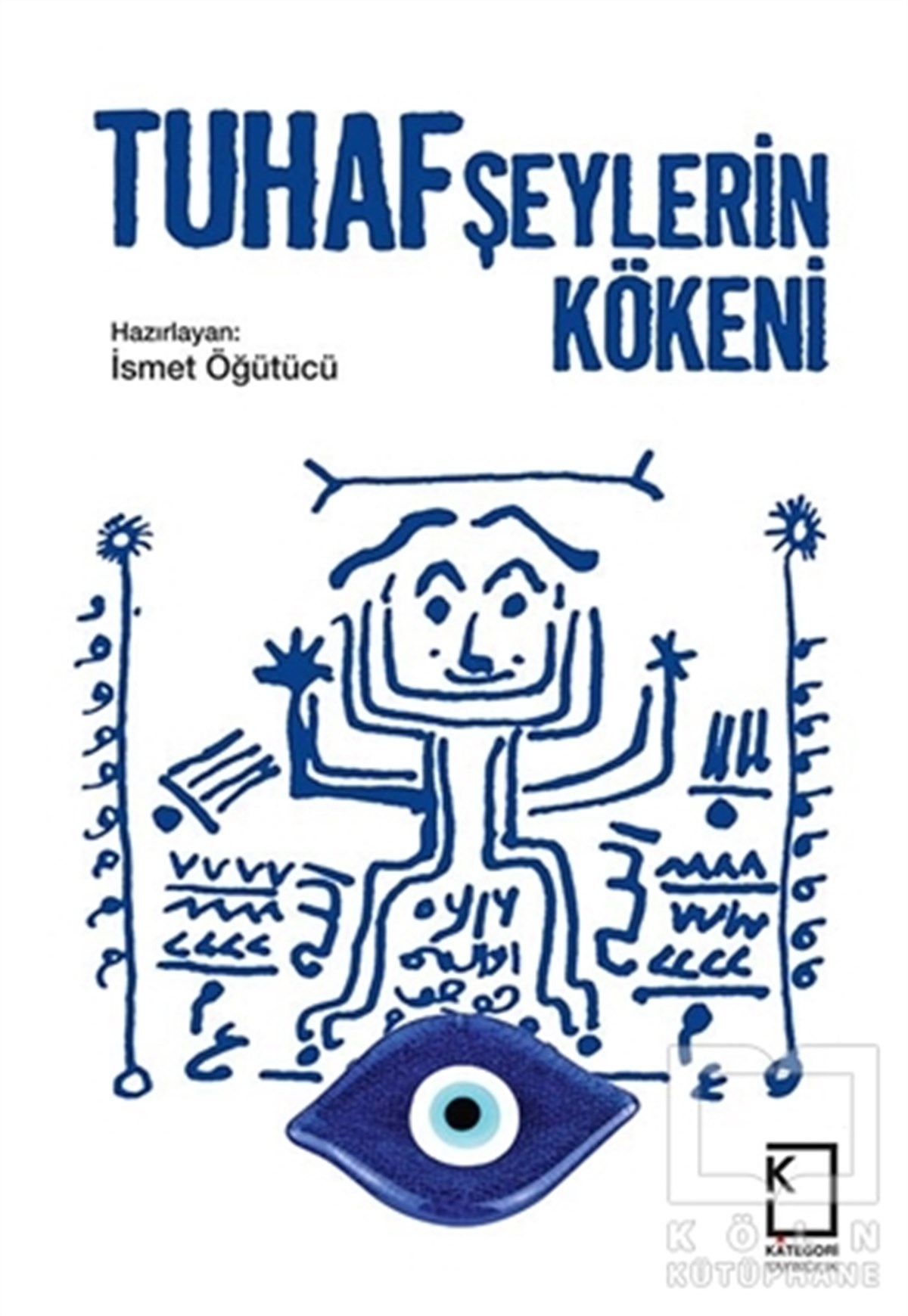 İsmet ÖğütücüDiğerTuhaf Şeylerin Kökeni