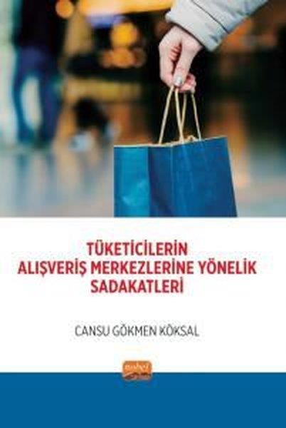 Cansu Gökmen KöksalEğitimTüketicilerin Alışveriş Merkezlerine Yönelik Sadakatleri