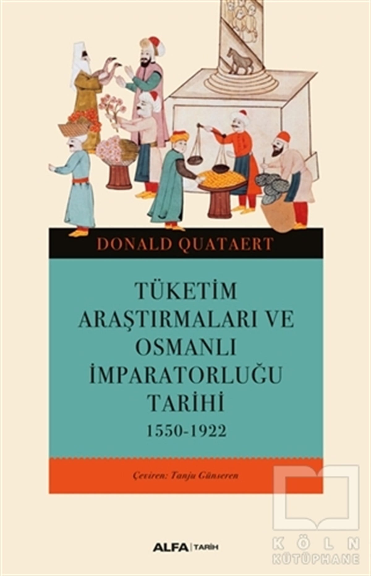 Donald QuataertOsmanlı Tarihi KitaplarıTüketim Araştırmaları ve Osmanlı İmparatorluğu Tarihi 1550-1922