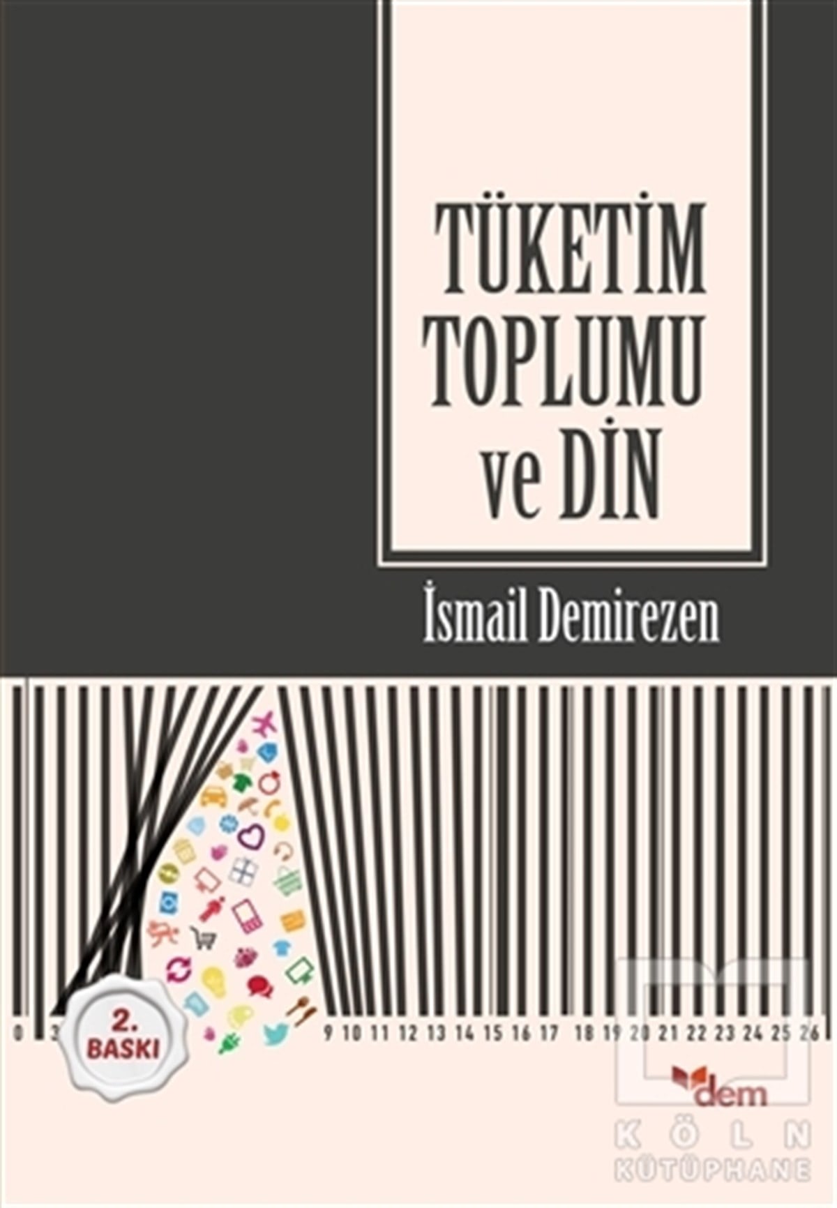 İsmail DemirezenDiğerTüketim Toplumu ve Din