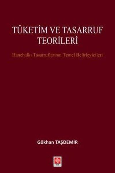 Gökhan TaşdemirDigerTüketim ve Tasarruf Teorileri - Hanehalkı Tasarruflarının Temel Belirleyicileri