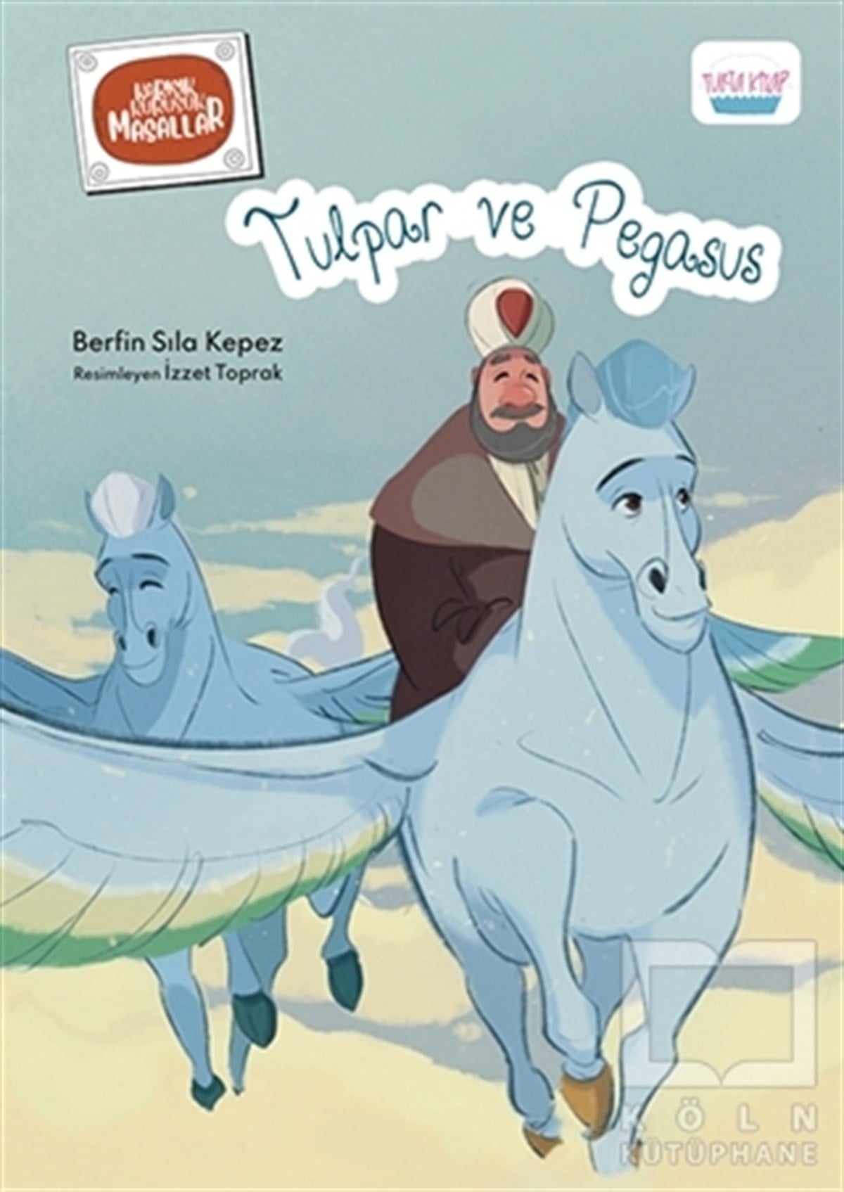 Berfin Sıla KepezÇocuk Masal KitaplarıTulpar ve Pegasus