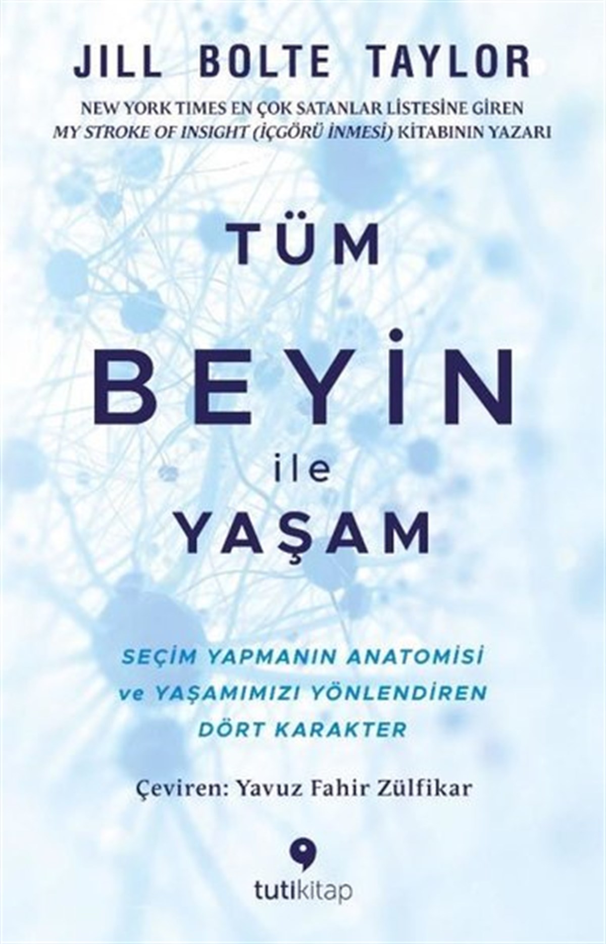 Jill Bolte TaylorPopüler Bilim KitaplarıTüm Beyin ile Yaşam
