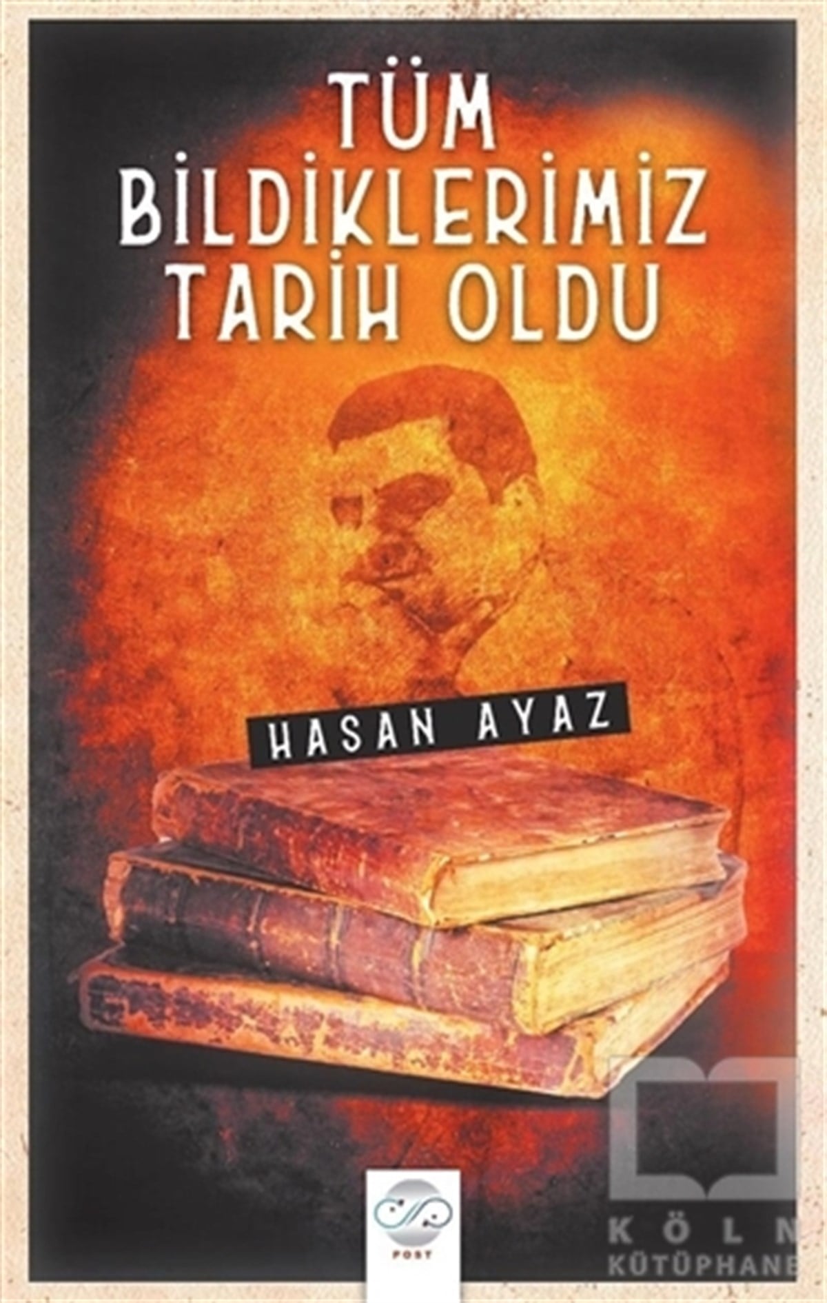 Hasan AyazAraştırma - İncelemeTüm Bildiklerimiz Tarih Oldu