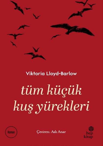 Viktoria Lloyd - BarlowDünya RomanTüm Küçük Kuş Yürekleri
