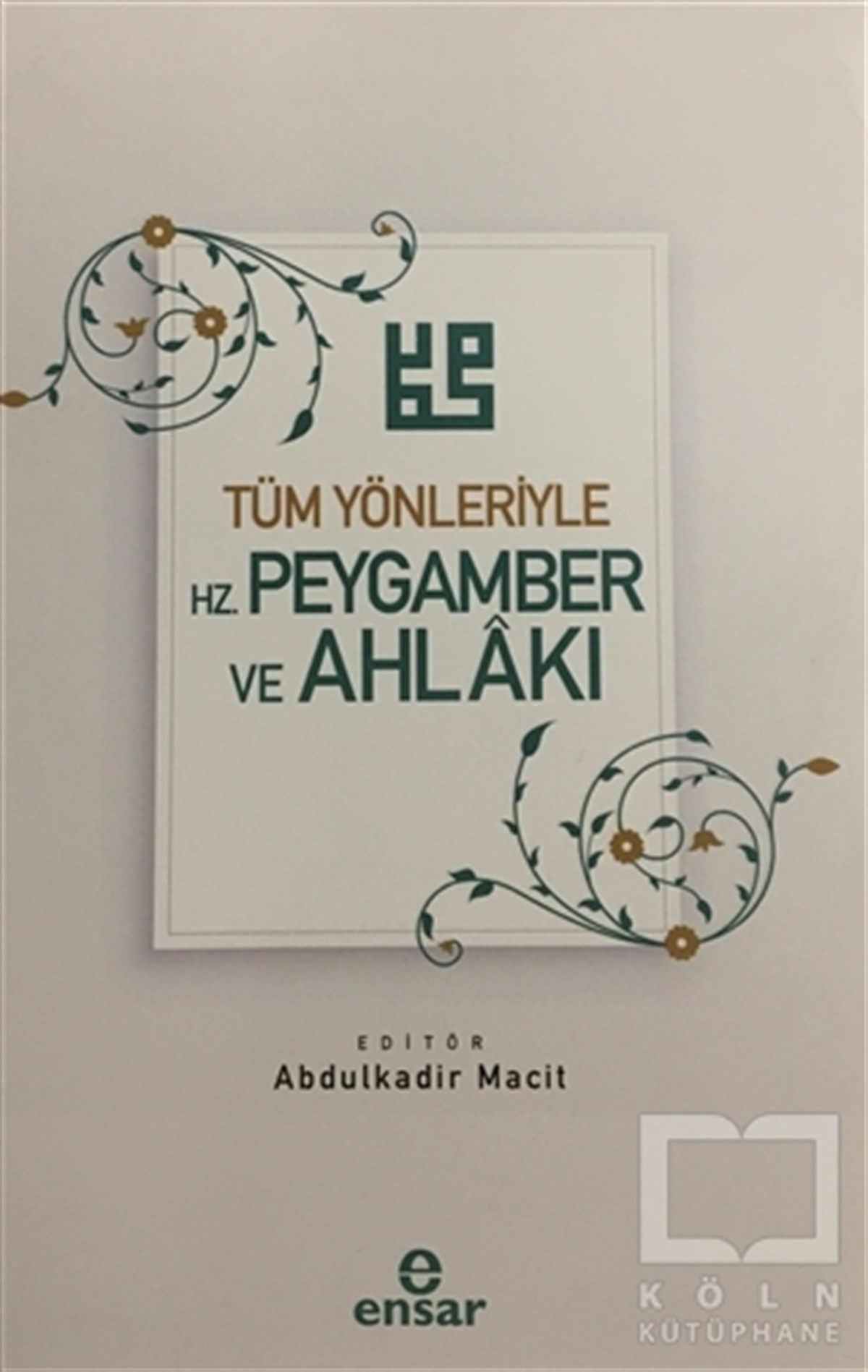 Abdulkadir MacitDiğerTüm Yönleriyle Hz. Peygamber ve Ahlakı
