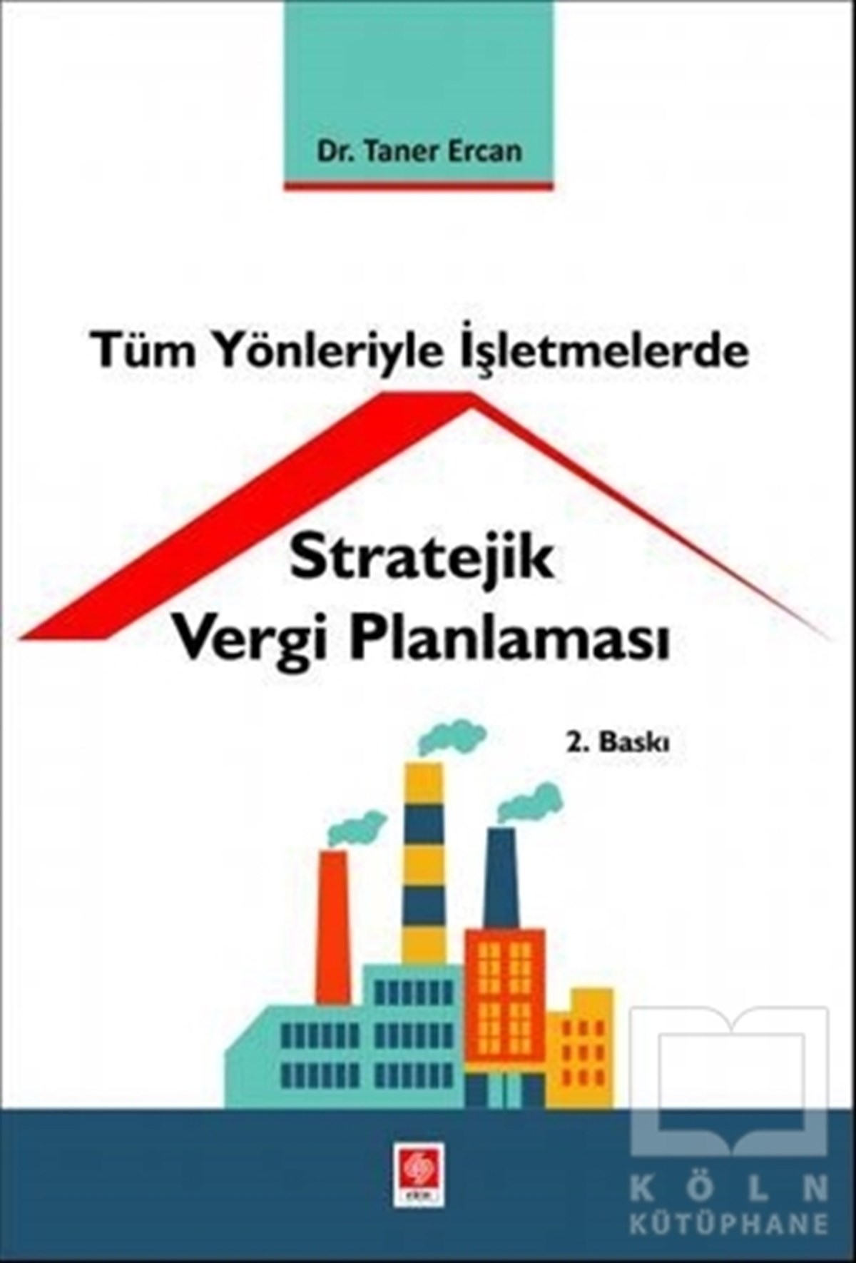 Taner Ercanİş Dünyası KitaplarıTüm Yönleriyle İşletmelerde Stratejik Vergi Planlaması