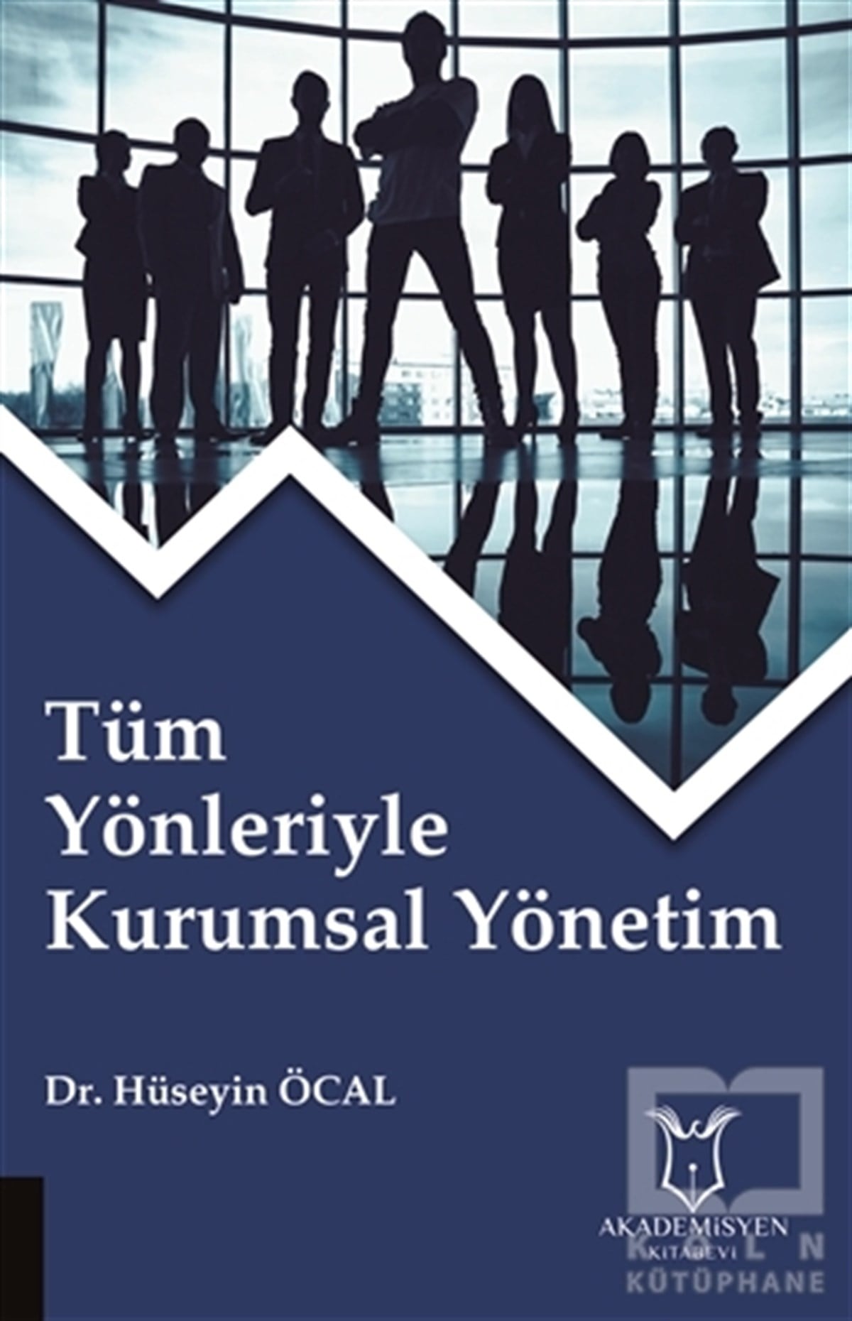 Hüseyin Öcalİş DünyasıTüm Yönleriyle Kurumsal Yönetim