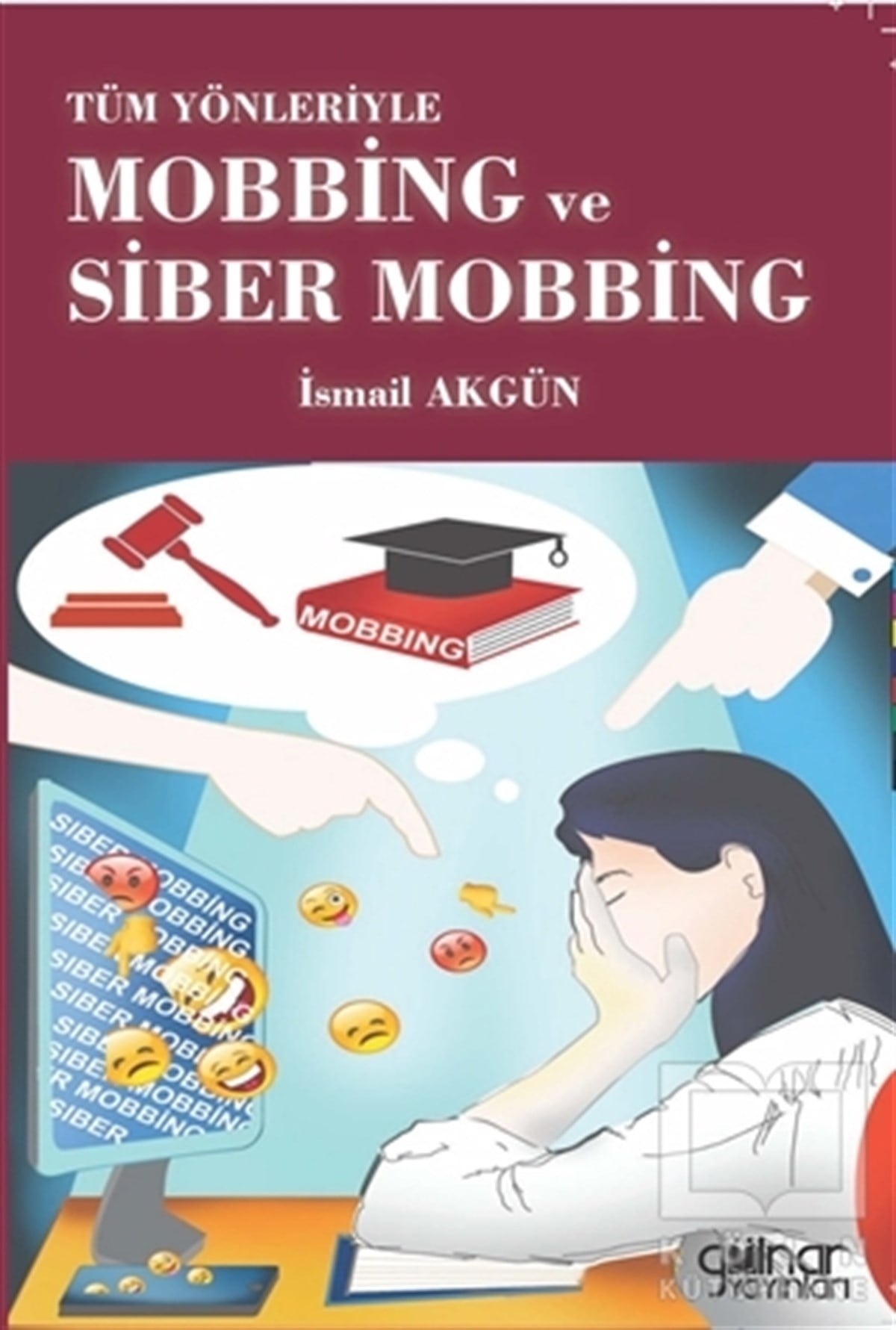 İsmail Akgünİş Dünyası KitaplarıTüm Yönleriyle Mobbing ve Siber Mobbing