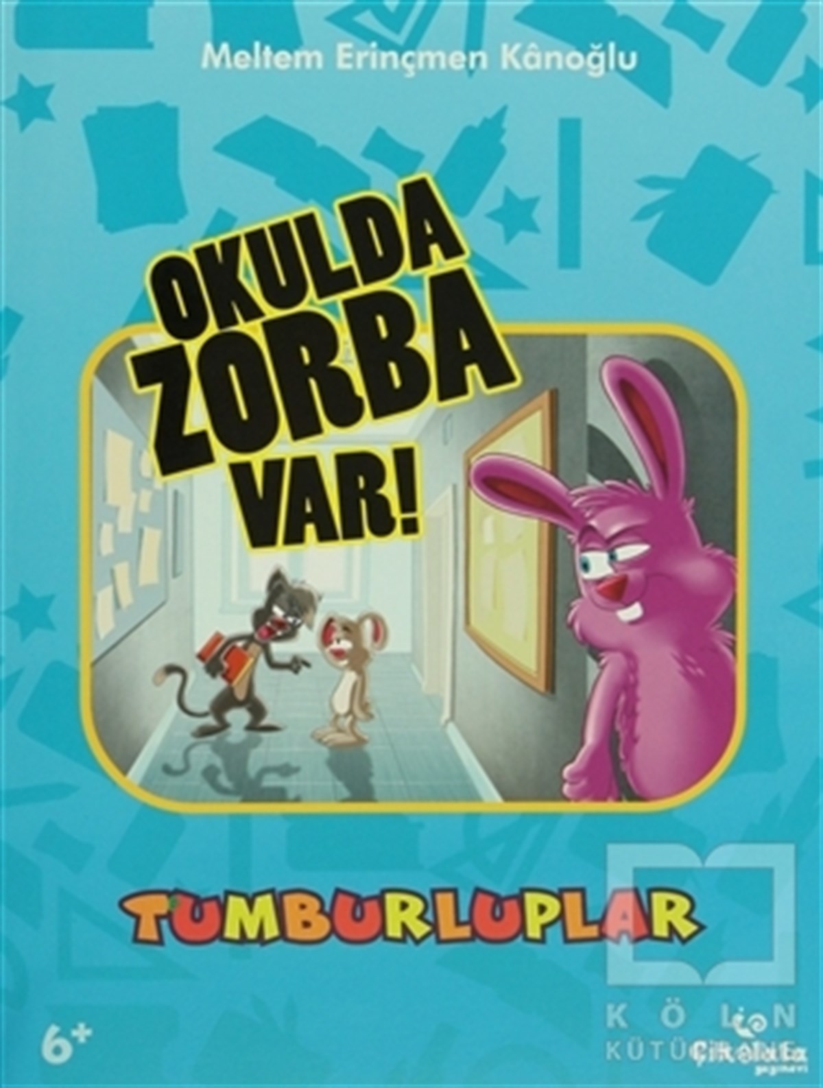 Meltem Erinçmen KanoğluGenel KonularTumburluplar - Okulda Zorba Var