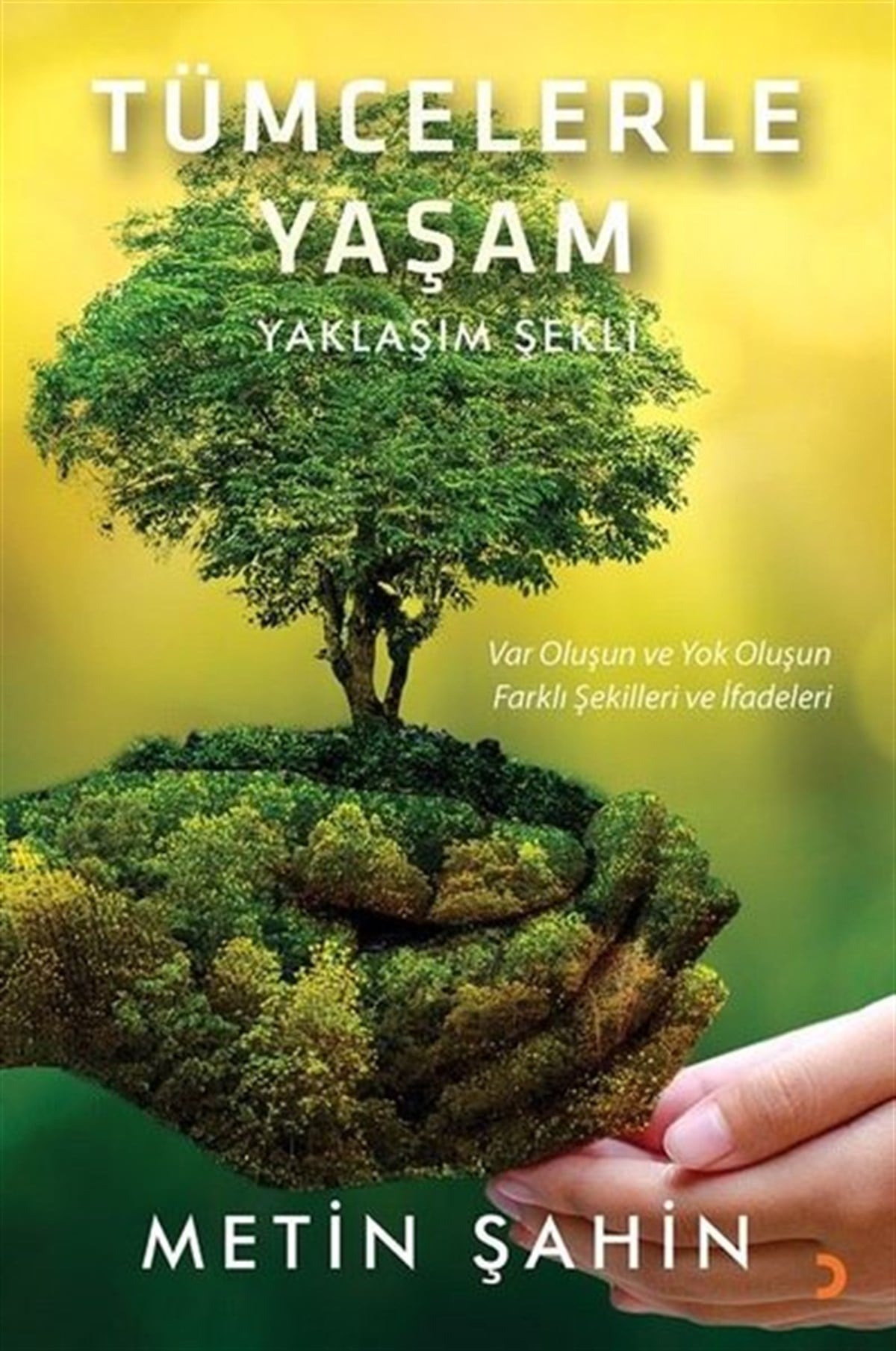 Metin ŞahinDinTümcelerle Yaşam - Yaklaşım Şekli