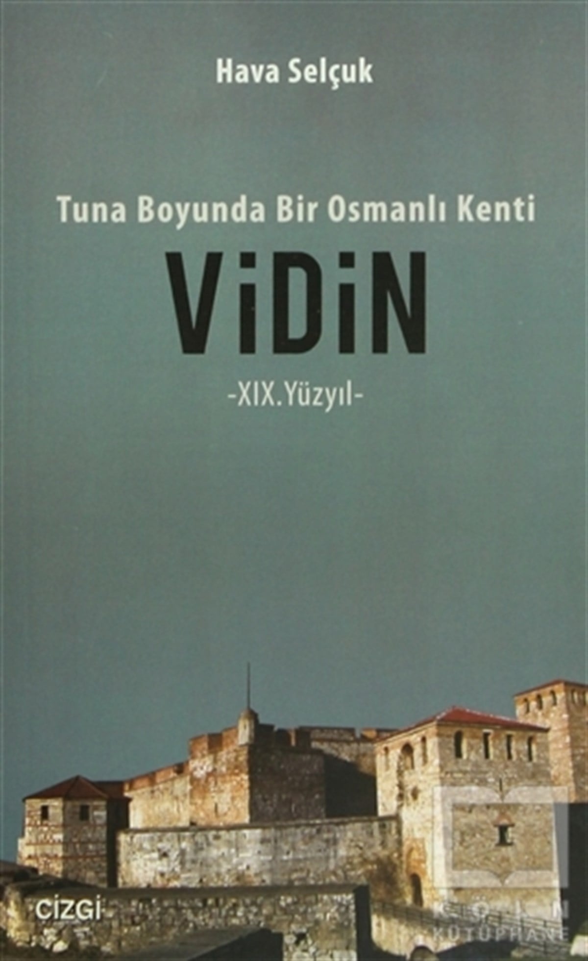 Hava SelçukOsmanlı TarihiTuna Boyunda bir Osmanlı Kenti Vidin