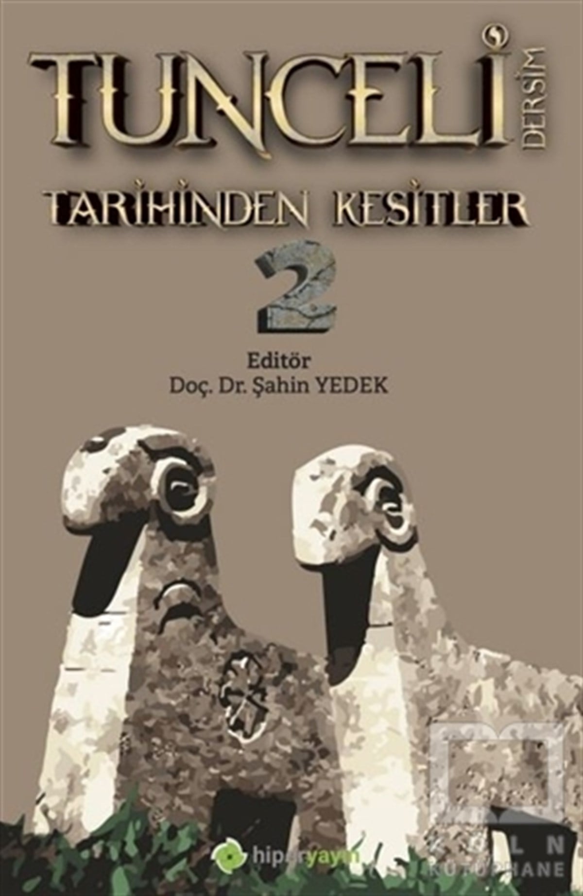 Şahin YedekAraştırma - İncelemeTunceli Dersim Tarihinden Kesitler 2