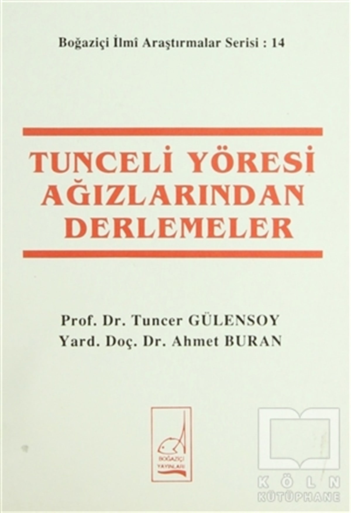 Tuncer GülensoyDiğerTunceli Yöresi Ağızlarından Derlemeler