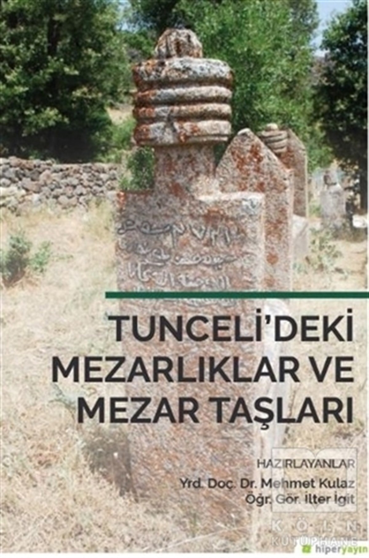 KolektifDiğerTunceli’deki Mezarlıklar ve Mezar Taşları