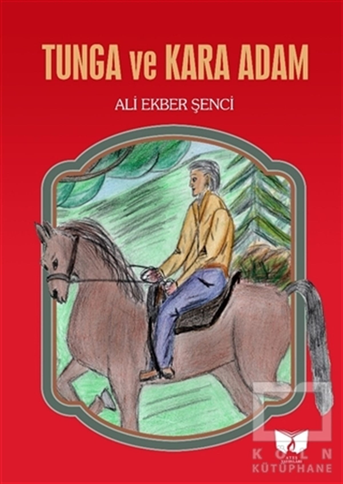 Ali Ekber ŞenciHikayelerTunga ve Kara Adam