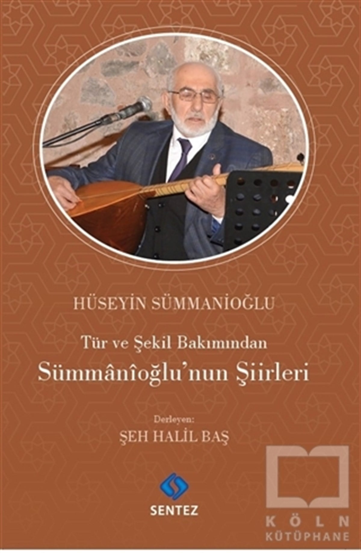 Hüseyin SümmanioğluTürkçe Şiir KitaplarıTür ve Şekil Bakımından Sümmanioğlu'nun Şiirleri