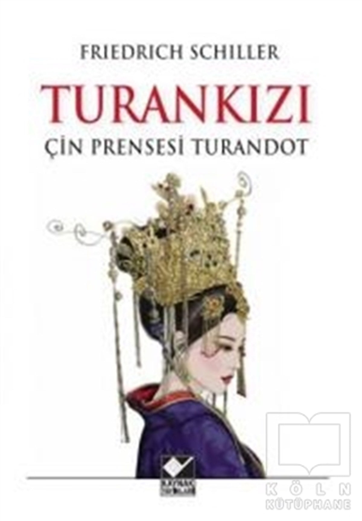 Friedrich SchillerDiğerTuran Kızı