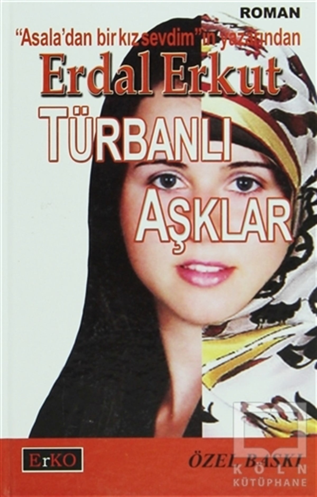 Erdal ErkutAşkTürbanlı Aşklar (Özel Baskı)