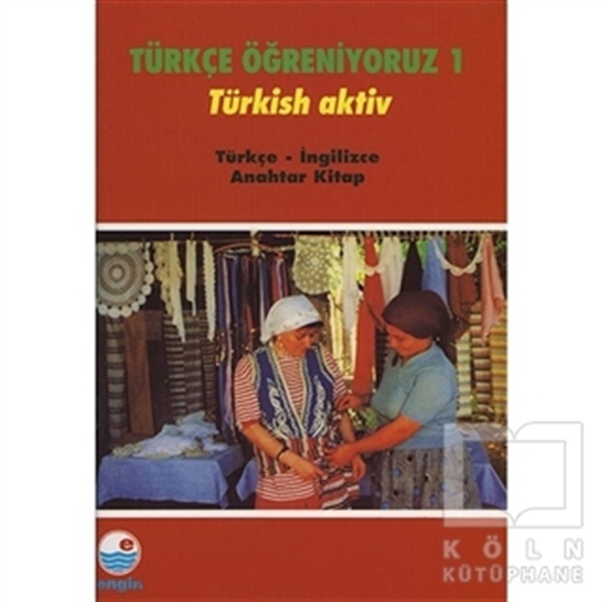 KolektifGenel KonularTürçe Öğreniyoruz 1 Türkish Aktiv (Türkçe-İngilizce Anahtar Kitap)