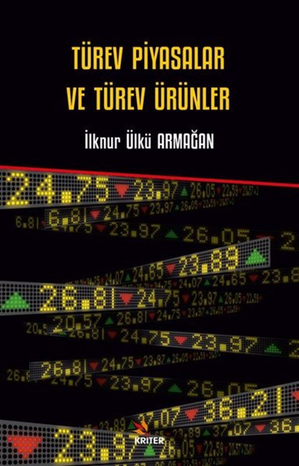 İlknur Ülkü ArmağanBorsa KitaplarıTürev Piyasalar ve Türev Ürünler