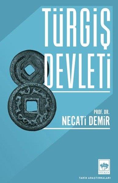 Necati DemirTürk Tarihi Araştırmaları KitaplarıTürgiş Devleti