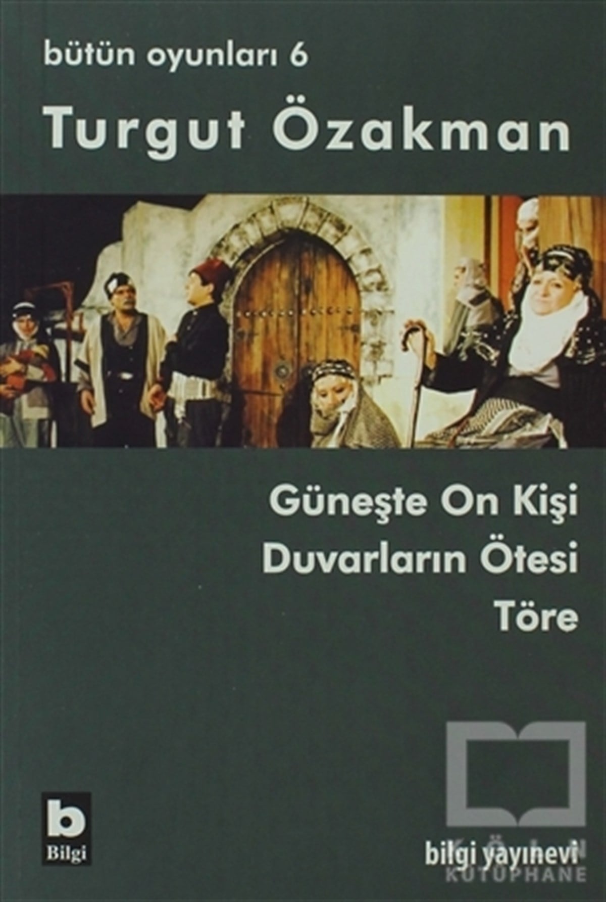 Turgut ÖzakmanSenaryo KitaplarıTurgut Özakman Bütün Oyunları 6