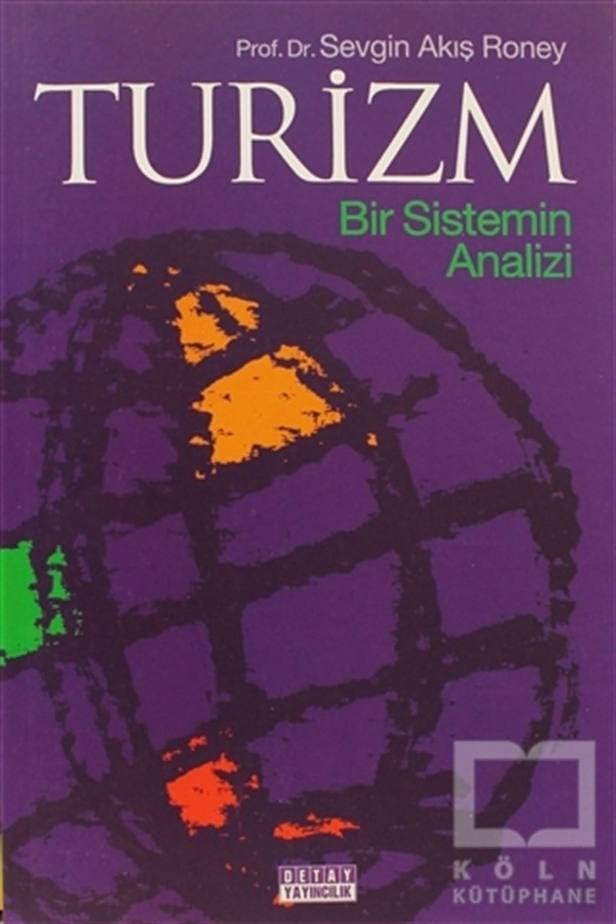 Sevgin Akış RoneyDiğerTurizm - Bir Sistemin Analizi