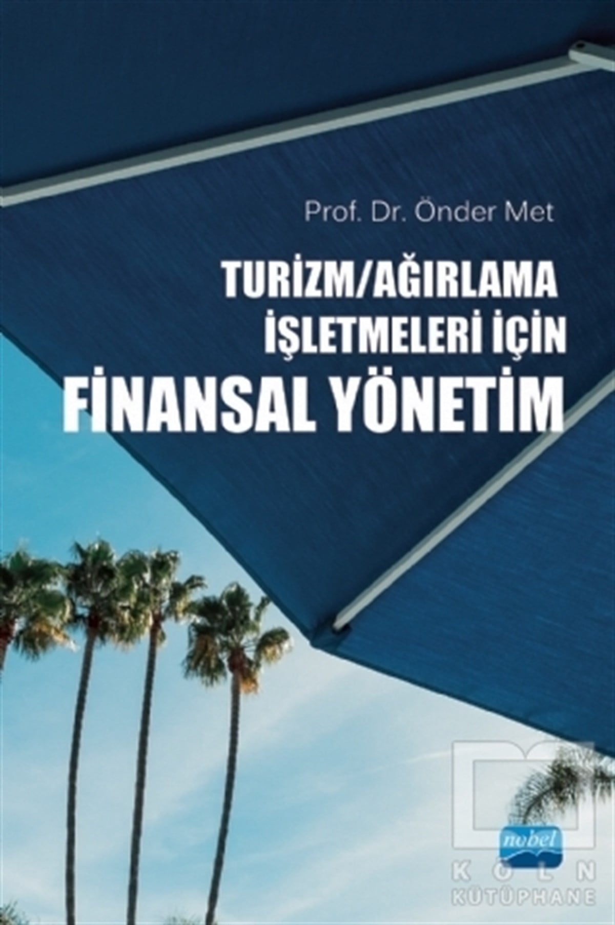 Önder MetYönetim KitaplarıTurizm Ağırlama İşletmeleri İçin Finansal Yönetim