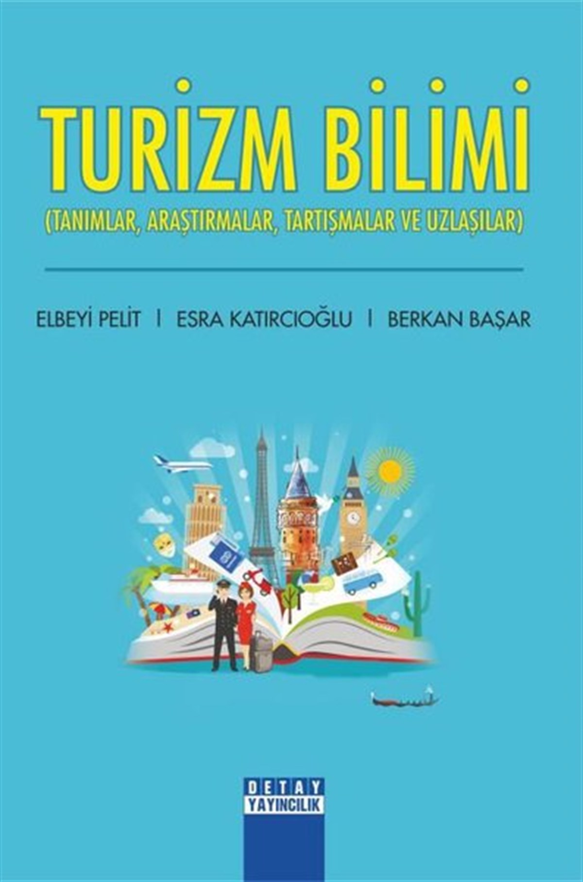 Berkan BaşarEğitimTurizm Bilimi: Tanımlar - Araştırmalar - Tartışmalar ve Uzlaşıcılar