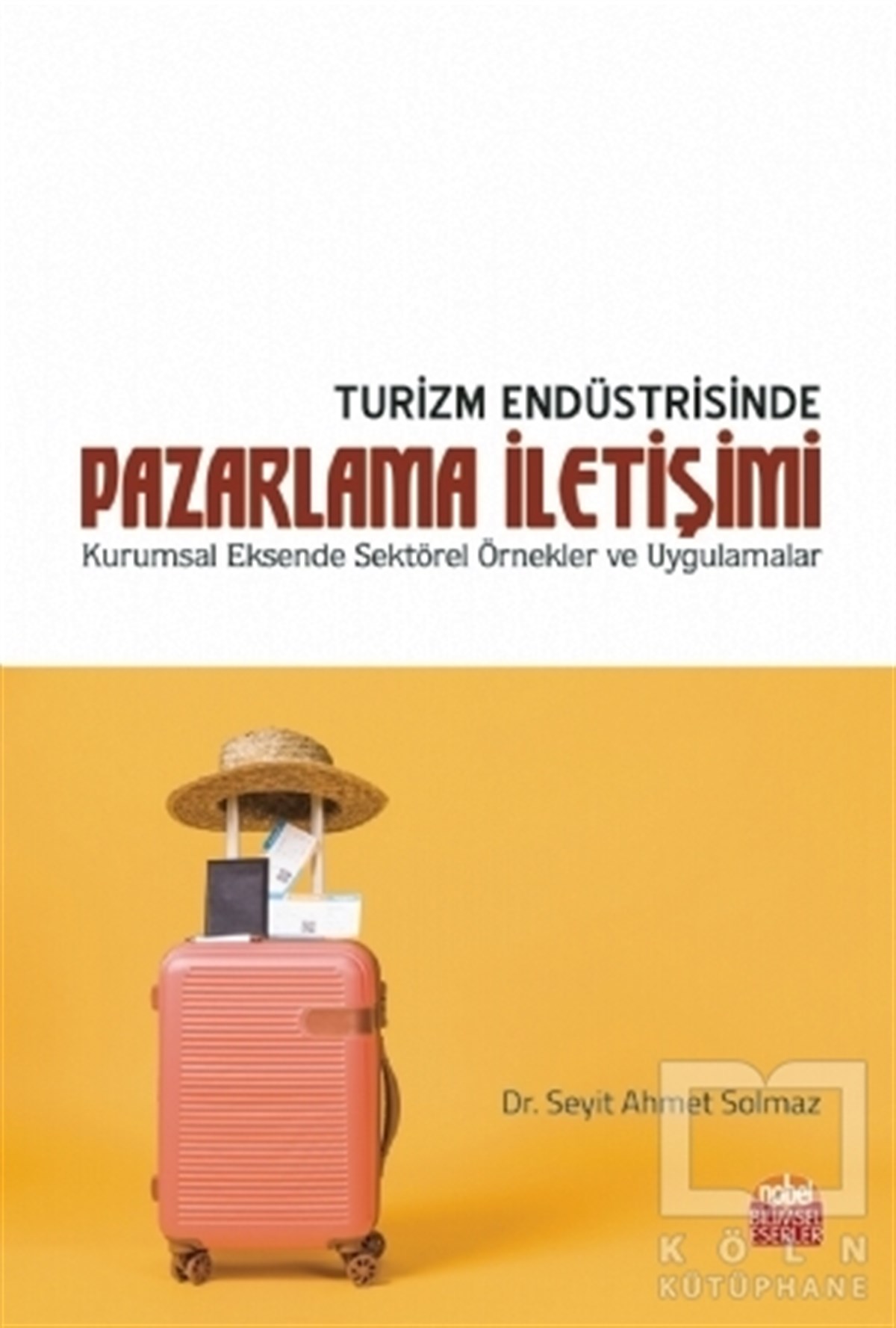 Abdullah ÜlküPazarlama, Reklamcılık ve Satış KitaplarıTurizm Endüstrisinde Pazarlama İletişimi