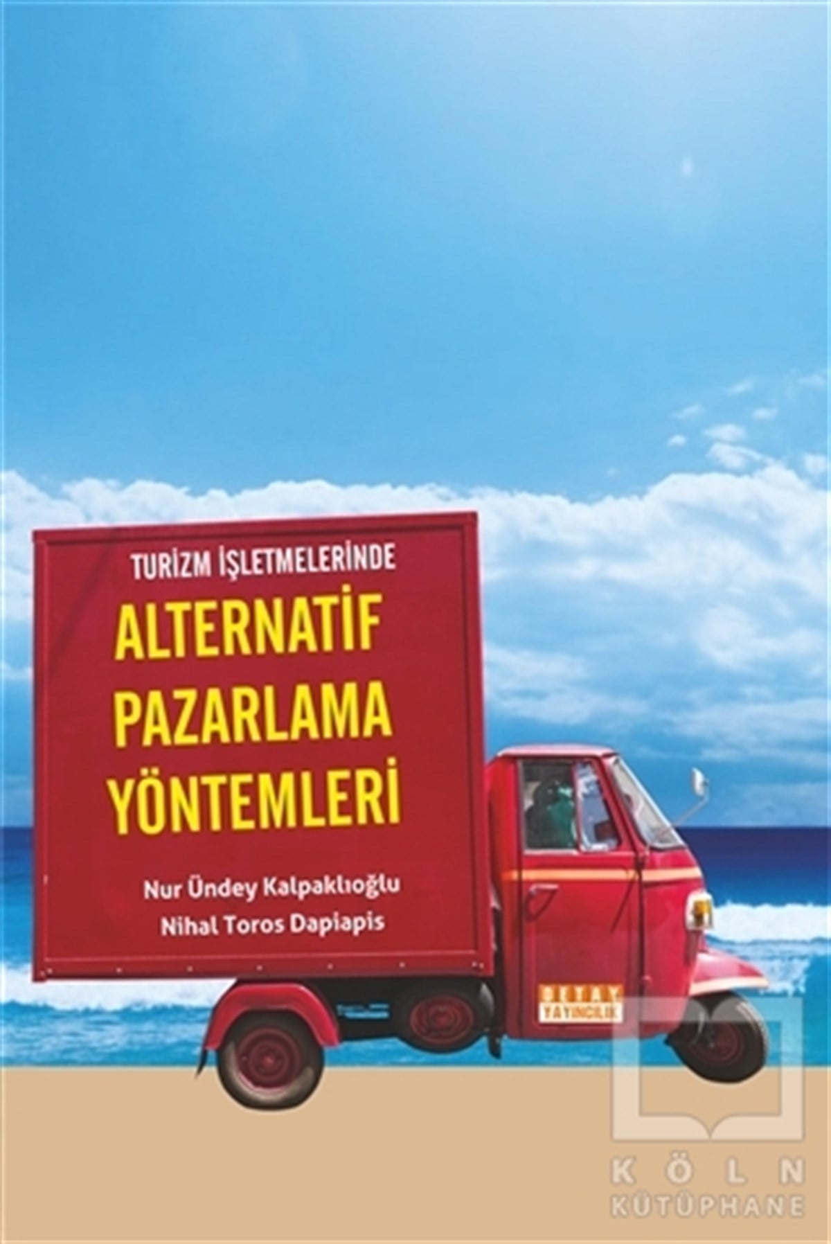 Nur Ündey Kalpaklıoğluİş DünyasıTurizm Işletmelerinde Alternatif Pazarlama Yöntemleri