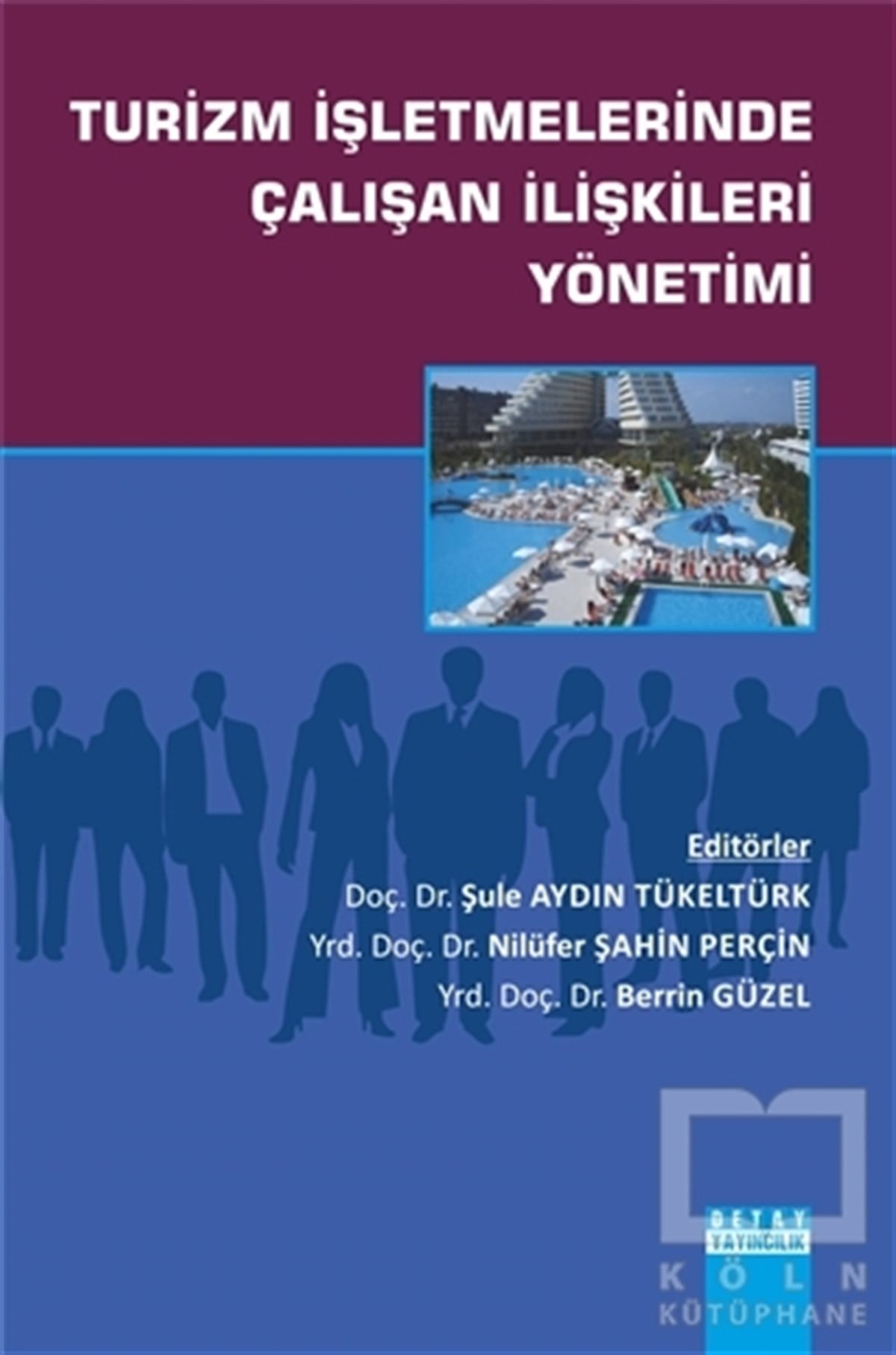 Şule AydınYönetimTurizm İşletmelerinde Çalışan İlişkileri Yönetimi
