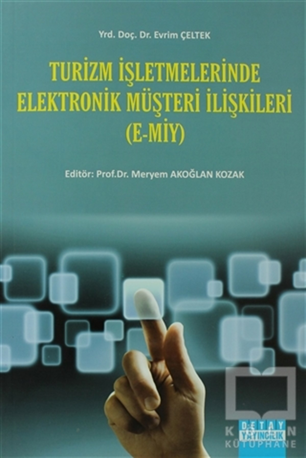 Evrim ÇeltekAkademikTurizm İşletmelerinde Elektronik Müşteri İlişkileri