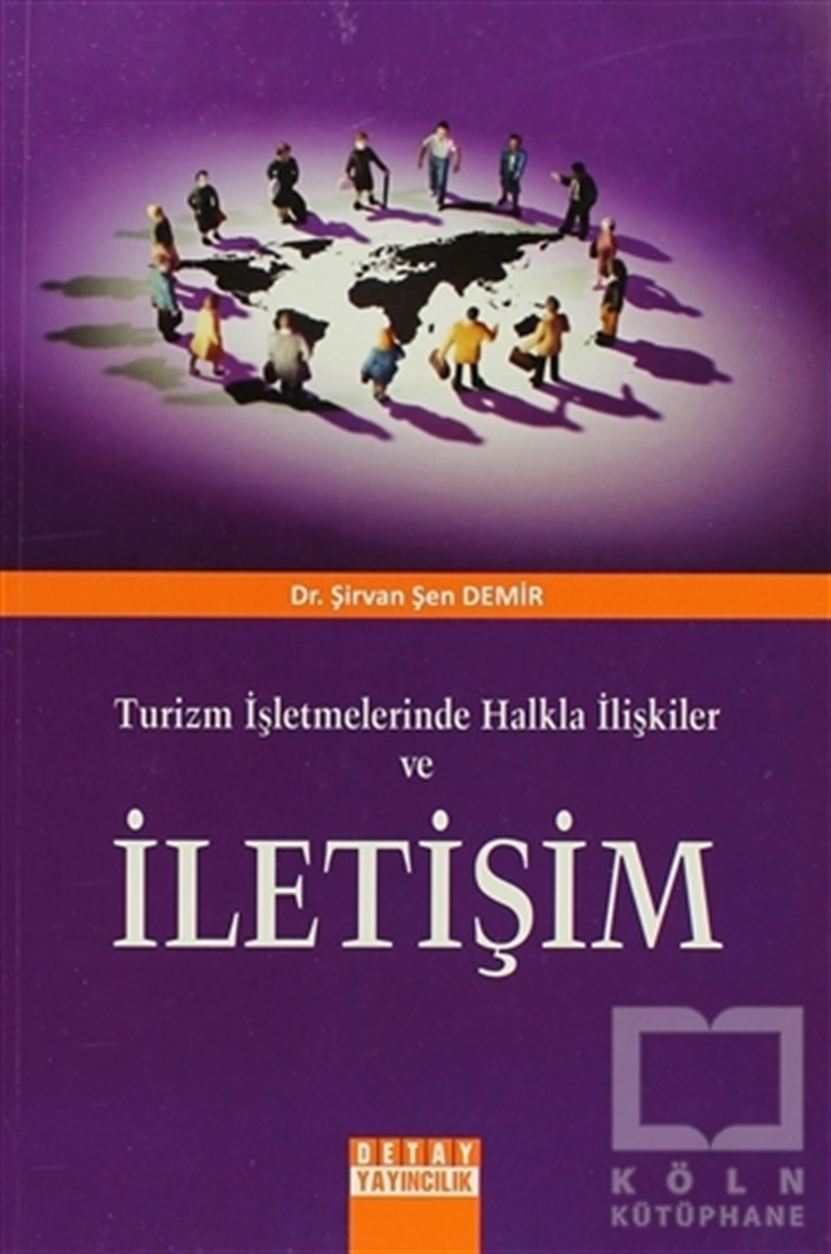 Şirvan Şen DemirAkademikTurizm İşletmelerinde Halkla İlişkiler ve İletişim