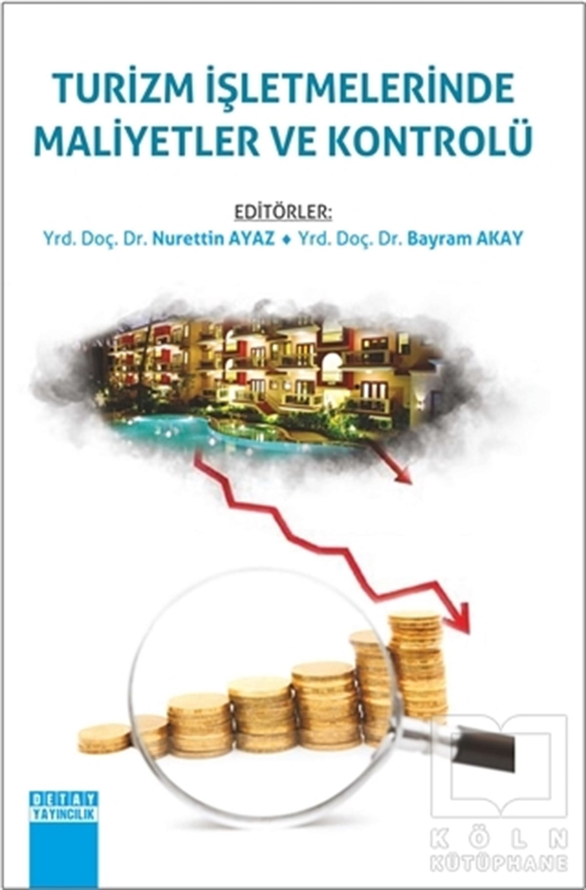 Nurettin Ayazİşletme, Muhasebe, MaliyeTurizm İşletmelerinde Maliyetler ve Kontrolü