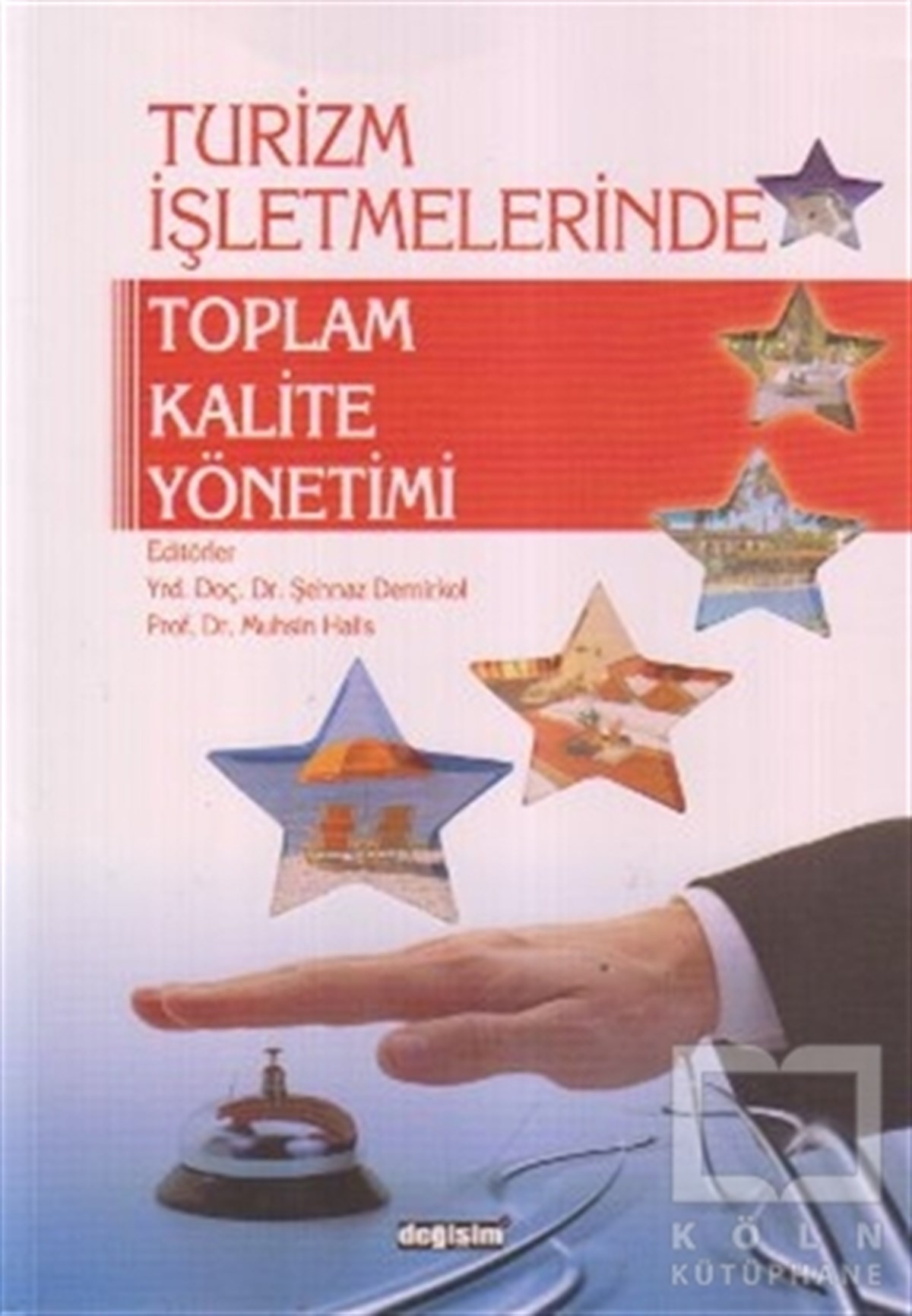 Şehnaz DemirkolDiğerTurizm İşletmelerinde Toplam Kalite Yönetimi