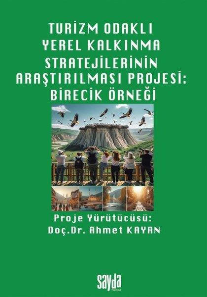Ahmet KayanSosyoloji KitaplarıTurizm Odaklı Yerel Kalkınma Stratejilerinin Araştırılması Projesi: Birecik Örneği