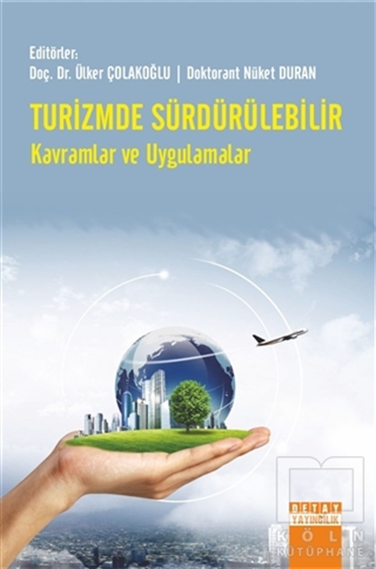 Ülker ÇolakoğluTurizmTurizmde Sürdürülebilir Kavramlar ve Uygulamalar