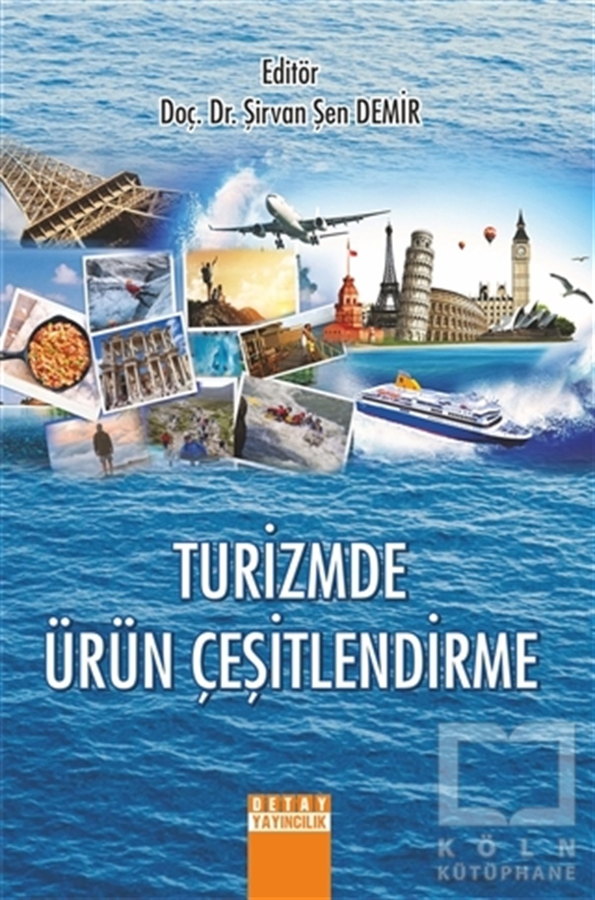 Şirvan Şen DemirAraştırma & İnceleme & Kuram KitaplarıTurizmde Ürün Çeşitlendirme