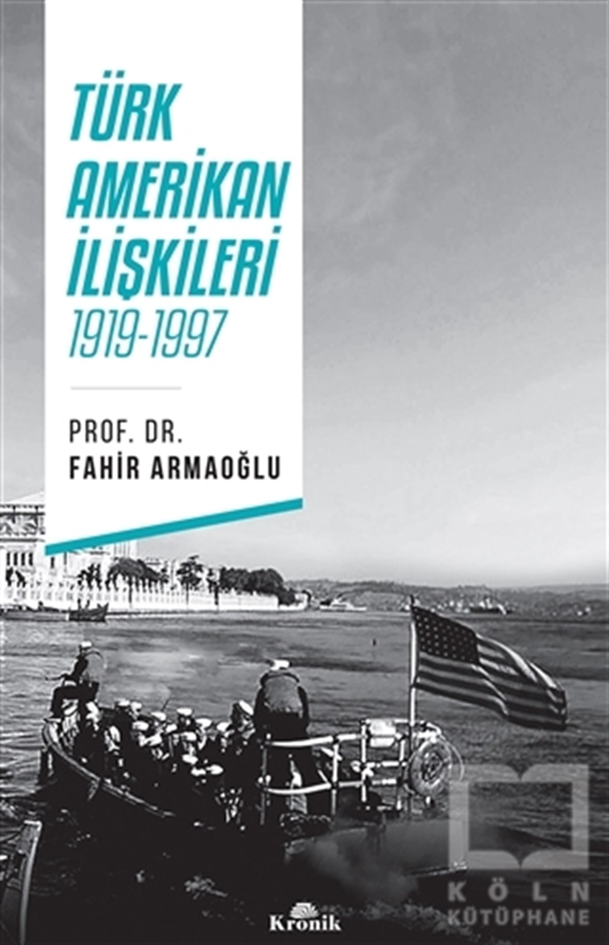 Fahir ArmaoğluYakın TarihTürk - Amerikan İlişkileri