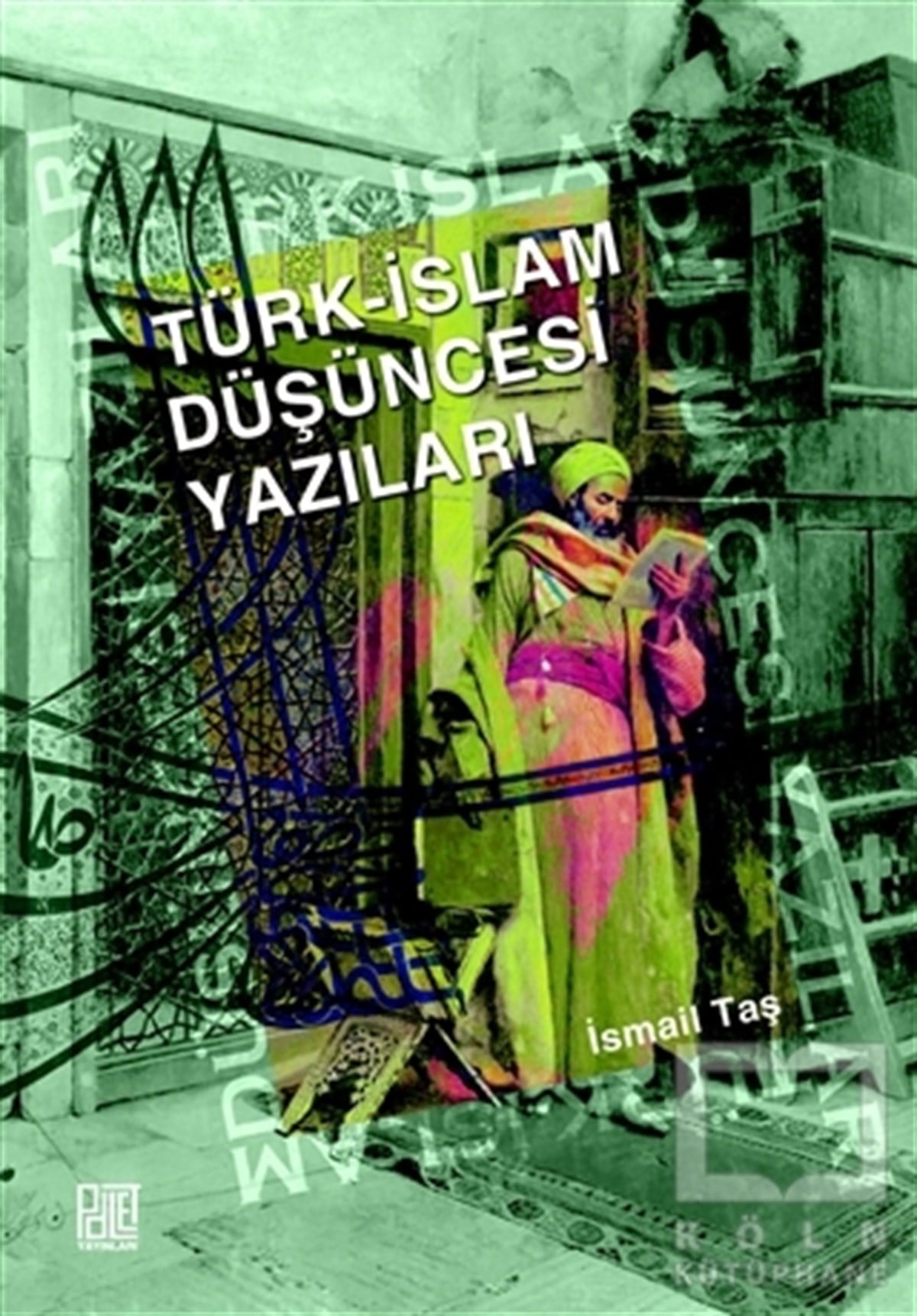 İsmail TaşDiğerTürk - İslam Düşüncesi Yazıları