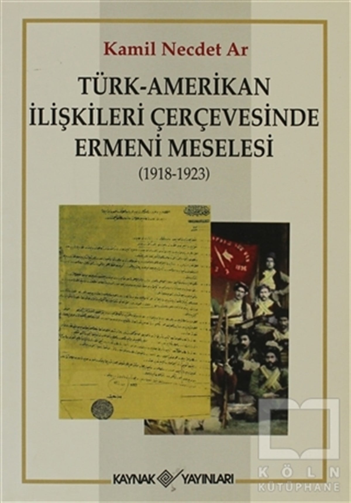Kamil Necdet ArAzınlıklar, Etnik SorunlarTürk-Amerikan İlişkileri Çerçevesinde Ermeni Meselesi (1918-1923)