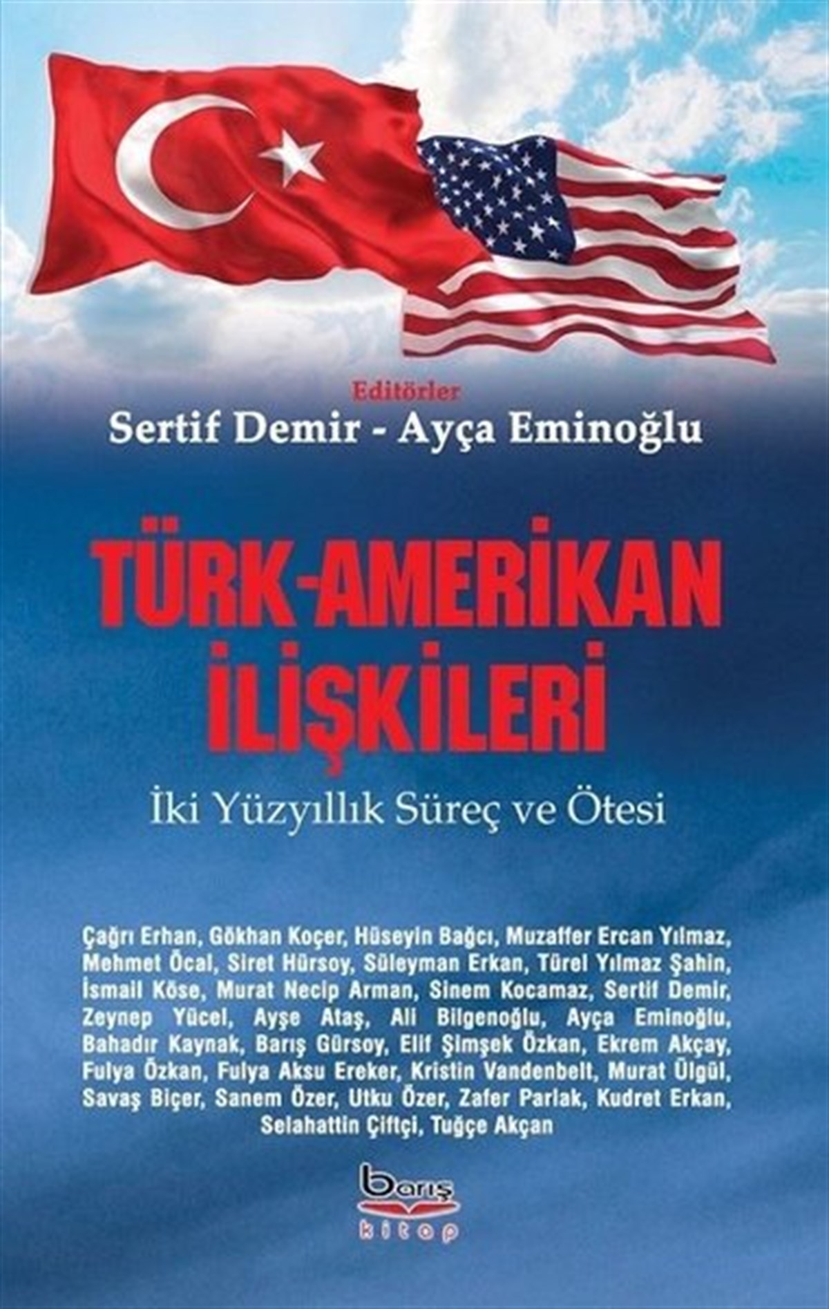 KolektifDünya Siyaseti ve PolitikasıTürk-Amerikan İlişkileri: İki Yüzyıllık Süreç ve Ötesi
