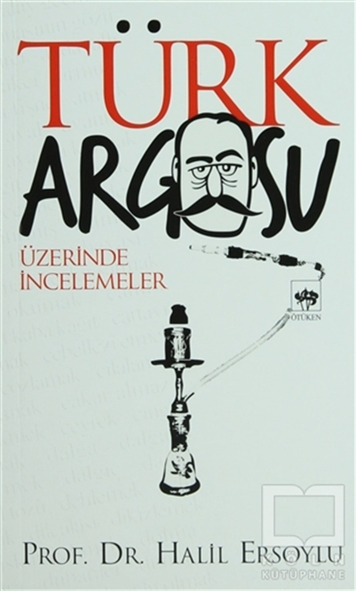 Halil ErsoyluDenemeTürk Argosu Üzerine İncelemeler